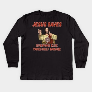 Jesus Saves, Everyone else takes Half Damage Kids Long Sleeve T-Shirt